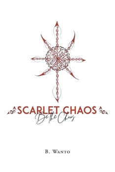 Paperback Scarlet Chaos: Be The Chaos Book