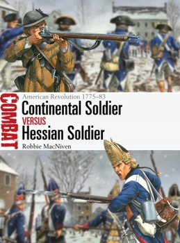 Paperback Continental Soldier Vs Hessian Soldier: American Revolution 1775-83 Book