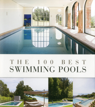Hardcover The 100 Best Swimming Pools Book