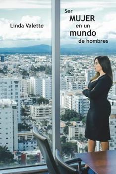 Paperback Ser mujer en un mundo de hombres [Spanish] Book