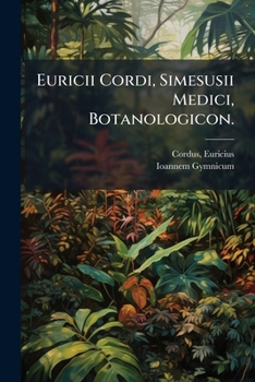 Paperback Euricii Cordi, Simesusii Medici, Botanologicon. [Latin] Book