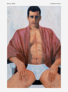 Hardcover Dieter Hall: A Naked Chair Book
