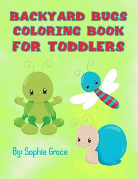 Paperback Backyard Bugs Coloring Book for Toddlers: 50 Simple Patterns for Little Hands Book