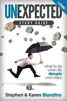 Paperback Unexpected Study Guide: What to Do When Life Disrupts Your Plans Book