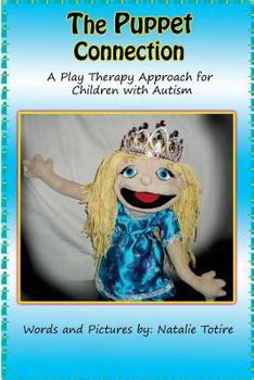 Paperback The Puppet Connection: A Play Therapy Approach for Children With Autism Book