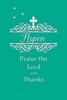 Aspen Praise the Lord with Thanks: Personalized Gratitude Journal for Women of Faith