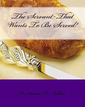 Paperback The Servant That Wants To Be Served! Book