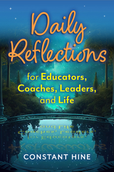 Paperback Daily Reflections for Educators, Coaches, Leaders, and Life Book