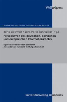 Hardcover Perspektiven Des Deutschen, Polnischen Und Europaischen Informationsrechts: Ergebnisse Einer Deutsch-Polnischen Alexander Von Humboldt-Institutspartne [German] Book