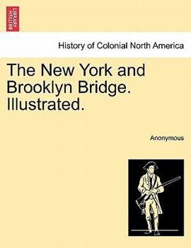 Paperback The New York and Brooklyn Bridge. Illustrated. Book