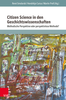 Paperback Citizen Science in Den Geschichtswissenschaften: Methodische Perspektive Oder Perspektivlose Methode? [German] Book