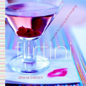 Hardcover Flirtini: A Guide to Mixing and Mingling Book
