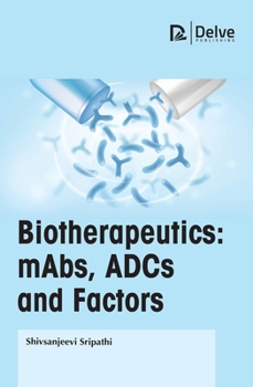 Hardcover Biotherapeutics: Mabs, Adcs and Factors Book