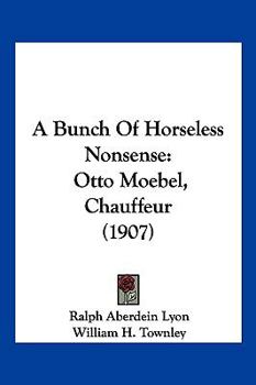 A Bunch Of Horseless Nonsense: Otto Moebel, Chauffeur