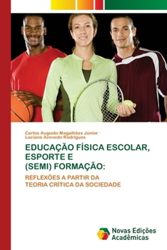 Paperback Educação Física Escolar, Esporte E (Semi) Formação [Portuguese] Book