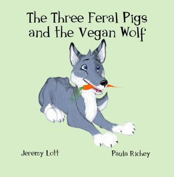 Paperback The Three Feral Pigs and the Vegan Wolf: Funtastic Fables, Book 2 Book