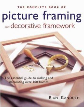 Hardcover The Complete Book of Picture Framing and Decorative Framework Book