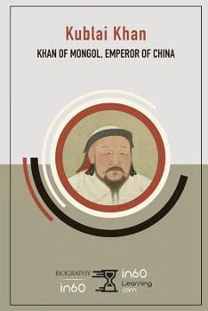 Paperback Kublai Khan: Khan of Mongol, Emperor of China Book