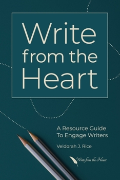 Paperback Write from the Heart: A Resource Guide to Engage Writers Book