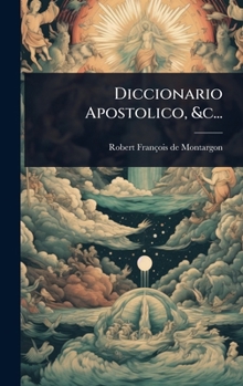 Hardcover Diccionario Apostolico, &c... [Spanish] Book
