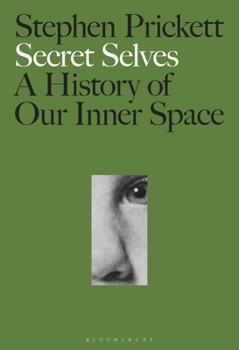 Hardcover Secret Selves: A History of Our Inner Space Book