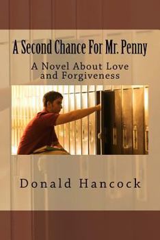 Paperback A Second Chance For Mr. Penny: A Novel About Love and Forgiveness Book