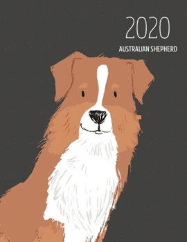 Paperback 2020 Australian Shepherd: Dated Weekly Planner With To Do Notes & Dog Quotes - Australian Shepherd Red Tri Book