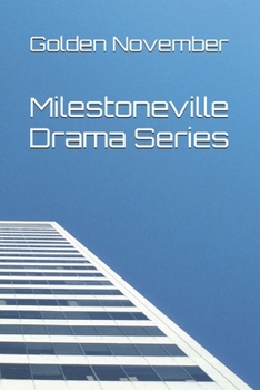 Milestoneville Drama Series