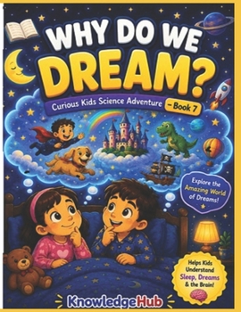 Paperback Why Do We Dream?: Explore the Amazing World of Sleep, Dreams, and the Human Brain! Book