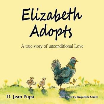 Paperback Elizabeth Adopts: A True Story of Unconditional Love Book