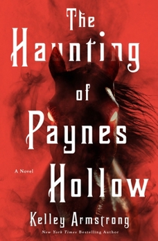 The Haunting of Paynes Hollow: A Novel