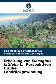 Paperback Erhaltung von Elaeagnus latifolia L.: Perspektiven für die Landrückgewinnung [German] Book