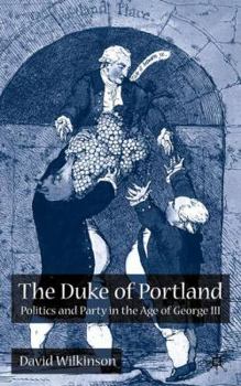 Hardcover The Duke of Portland: Politics and Party in the Age of George III Book