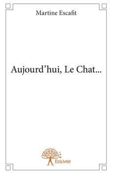Paperback Aujourd'hui, Le Chat... [French] Book