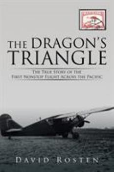 Paperback The Dragon's Triangle: The True Story of the First Nonstop Flight Across the Pacific Book