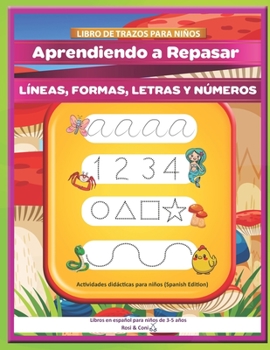 Paperback Libro de trazos para niños: Aprendiendo a Repasar líneas, formas, letras y números Actividades didácticas para niños (Spanish Edition) Libros en e [Spanish] Book