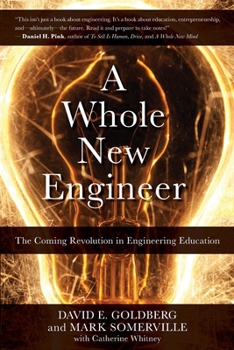 Paperback A Whole New Engineer: The Coming Revolution in Engineering Education Book