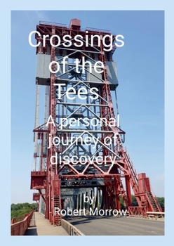 Paperback Crossings of the Tees: A personal journey of discovery Book