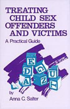 Hardcover Treating Child Sex Offenders and Victims: A Practical Guide Book