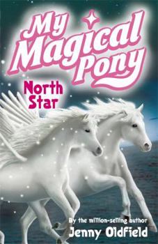 My Magical Pony: North Star (My Magical Pony) - Book #9 of the My Magical Pony