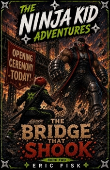 Paperback The Bridge That Shook: A Ninja Kid Adventures Book