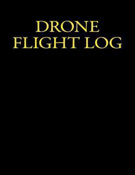 Paperback Drone Flight Log: Remote Flight and Maintenance Log Book