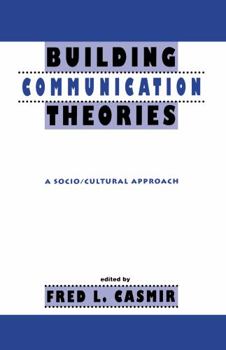 Hardcover Building Communication Theories: A Socio/cultural Approach (Routledge Communication Series) Book
