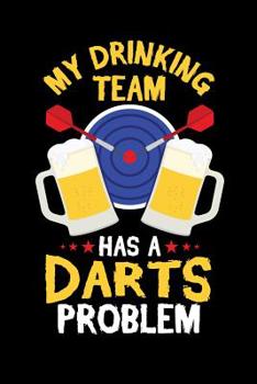 Paperback My Drinking Team Has a Darts Problem: 6x9 Funny Dot Grid Composition Notebook for Dart and Pub Game Lovers Book