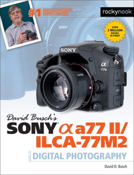 Paperback David Busch's Sony Alpha A77 II/Ilca-77m2 Guide to Digital Photography Book
