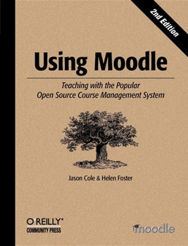 Paperback Using Moodle: Teaching with the Popular Open Source Course Management System Book