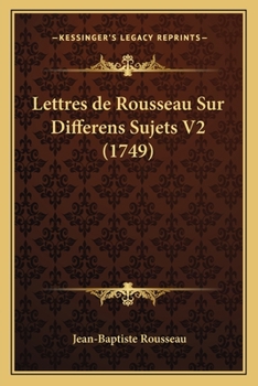 Paperback Lettres de Rousseau Sur Differens Sujets V2 (1749) [French] Book