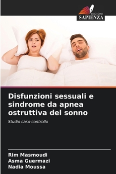 Paperback Disfunzioni sessuali e sindrome da apnea ostruttiva del sonno [Italian] Book