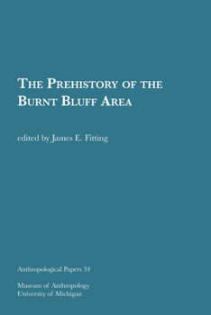 Paperback The Prehistory of the Burnt Bluff Area: Volume 34 Book