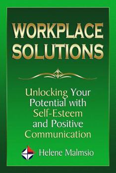 Paperback Workplace Solutions: Unlocking Your Potential with Self-Esteem and Positive Communication Book